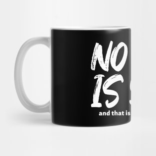 No one is you - white text Mug